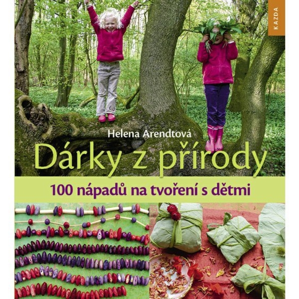Kniha Dary z přírody – 100 nápadů tvoření s dětmi